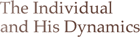 The Individual and His Dynamics