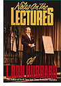 Notes on the Lectures of L. Ron Hubbard